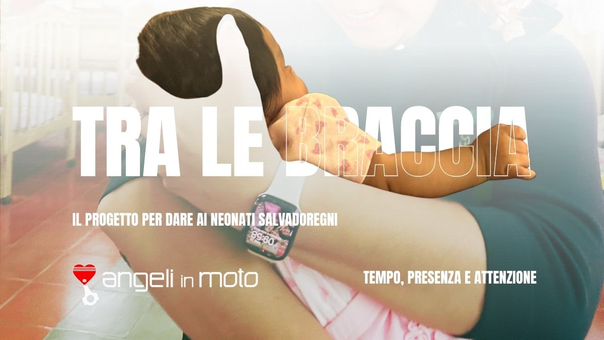 Neonati accolti con amore nel progetto di volontariato neonati El Salvador promosso da Angeli in Moto